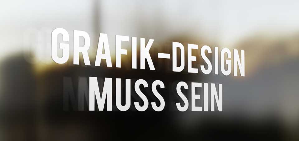 grafik design muss sein